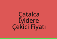 Çatalca Çekici Fiyatı – İyidere Oto Kurtarıcı Ücreti