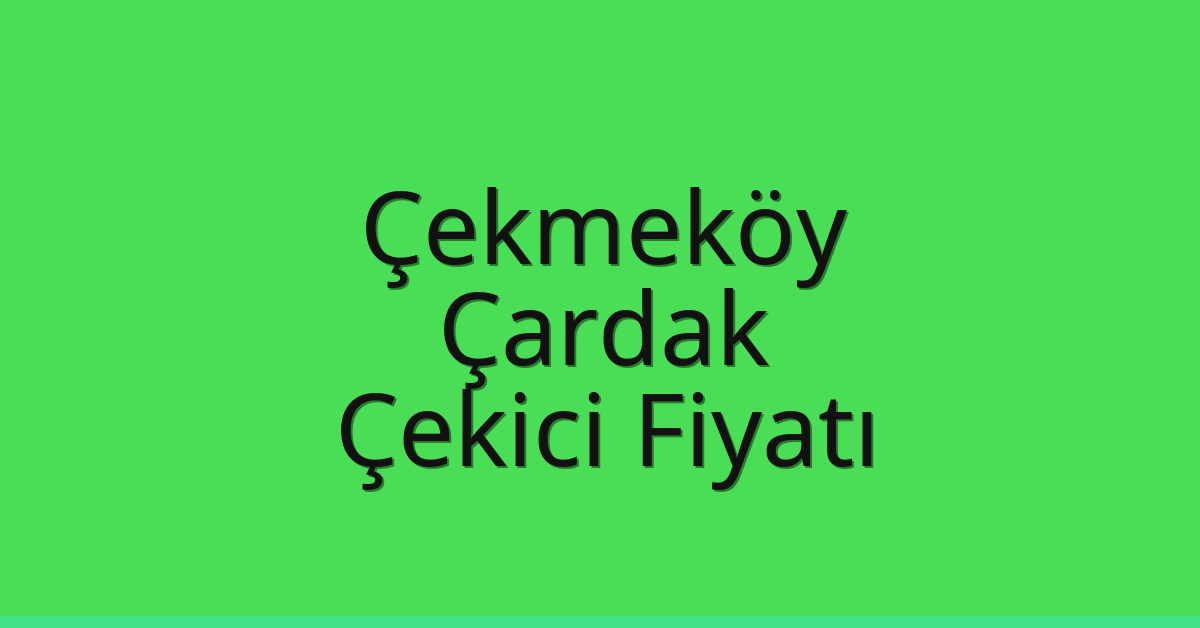Çekmeköy Çekici Fiyatı – Çardak Oto Kurtarıcı Ücreti Çekmeköy Çekici Fiyatı – Çardak Oto Kurtarıcı Ücreti