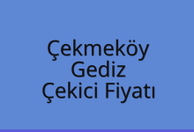 Çekmeköy Çekici Fiyatı – Gediz Oto Kurtarıcı Ücreti