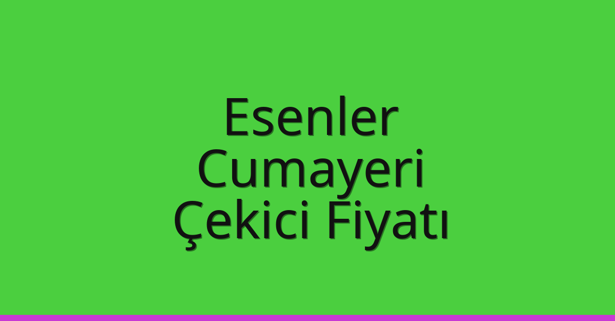 Esenler Çekici Fiyatı - Cumayeri Oto Kurtarıcı Ücreti Esenler Çekici Fiyatı – Cumayeri Oto Kurtarıcı Ücreti