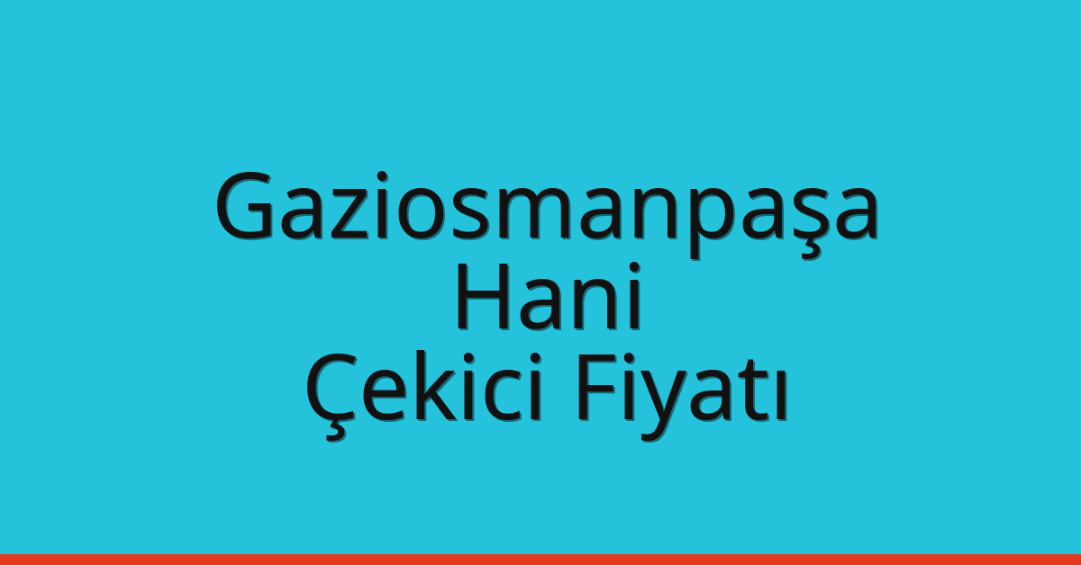 Gaziosmanpaşa Çekici Fiyatı – Hani Oto Kurtarıcı Ücreti