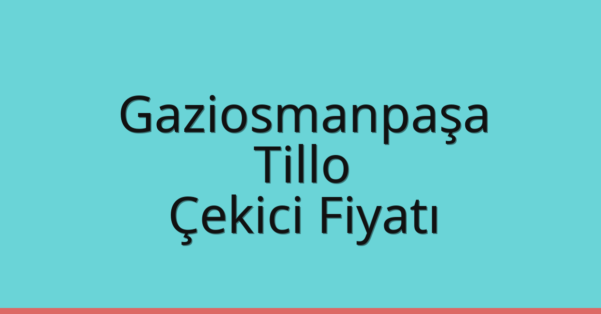 Gaziosmanpaşa Çekici Fiyatı – Tillo Oto Kurtarıcı Ücreti