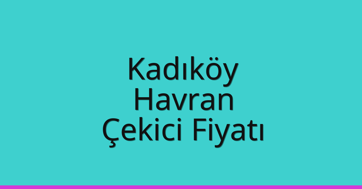 Kadıköy Çekici Fiyatı – Havran Oto Kurtarıcı Ücreti Kadıköy Çekici Fiyatı – Havran Oto Kurtarıcı Ücreti
