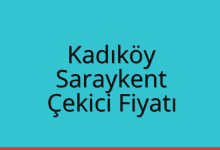Kadıköy Çekici Fiyatı – Saraykent Oto Kurtarıcı Ücreti
