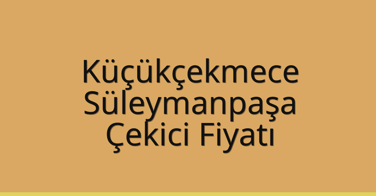 Küçükçekmece Çekici Fiyatı – Süleymanpaşa Oto Kurtarıcı Ücreti Küçükçekmece Çekici Fiyatı – Süleymanpaşa Oto Kurtarıcı Ücreti