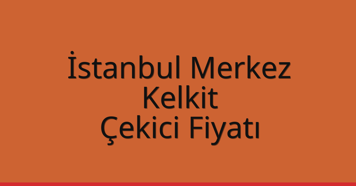İstanbul Merkez Çekici Fiyatı - Kelkit Oto Kurtarıcı Ücreti İstanbul Merkez Çekici Fiyatı – Kelkit Oto Kurtarıcı Ücreti