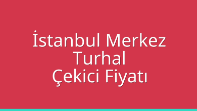 İstanbul Merkez Çekici Fiyatı – Turhal Oto Kurtarıcı Ücreti