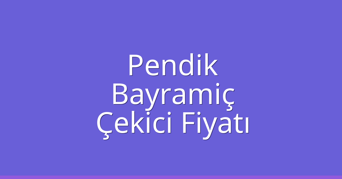 Pendik Çekici Fiyatı - Bayramiç Oto Kurtarıcı Ücreti Pendik Çekici Fiyatı – Bayramiç Oto Kurtarıcı Ücreti
