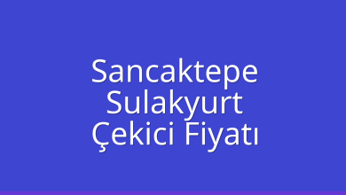 Sancaktepe Çekici Fiyatı – Sulakyurt Oto Kurtarıcı Ücreti