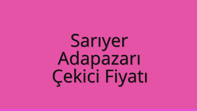 Sarıyer Çekici Fiyatı – Adapazarı Oto Kurtarıcı Ücreti