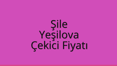 Şile Çekici Fiyatı – Yeşilova Oto Kurtarıcı Ücreti