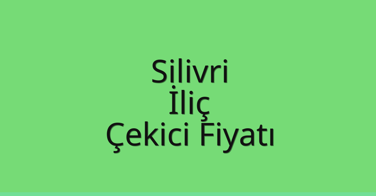 Silivri Çekici Fiyatı – İliç Oto Kurtarıcı Ücreti Silivri Çekici Fiyatı – İliç Oto Kurtarıcı Ücreti