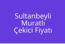 Sultanbeyli Çekici Fiyatı – Muratlı Oto Kurtarıcı Ücreti