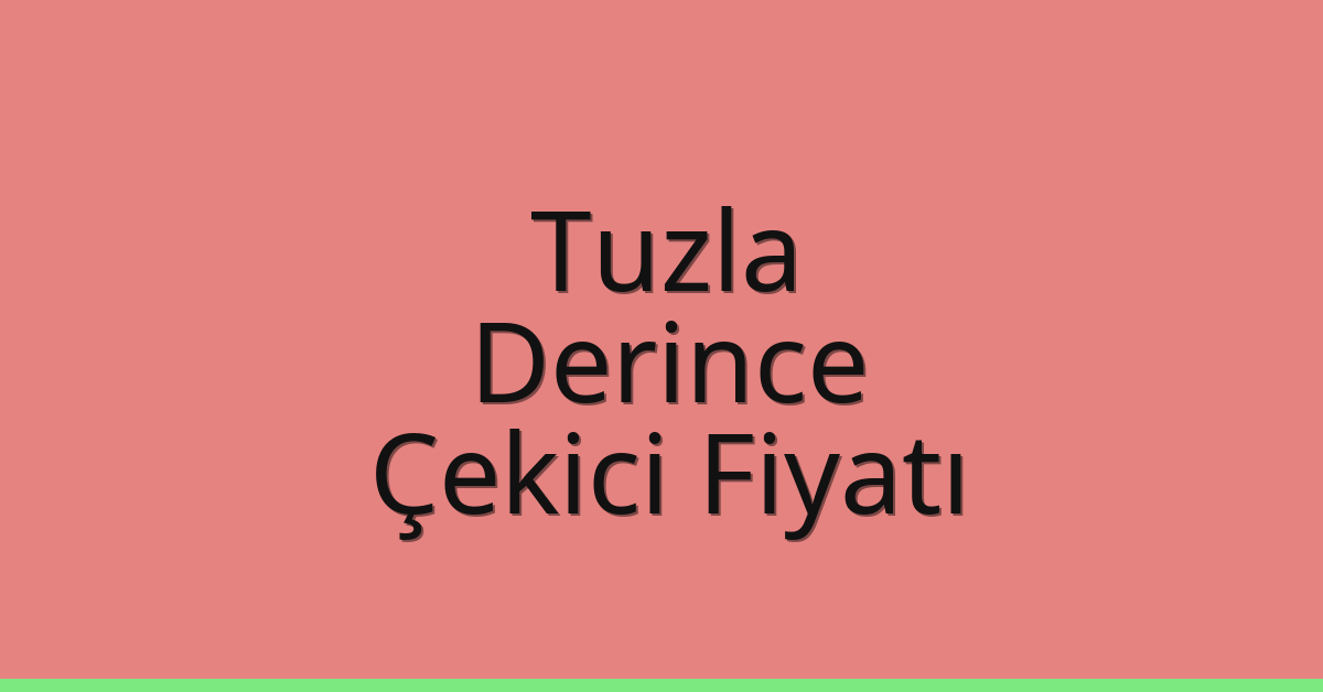 Tuzla Çekici Fiyatı – Derince Oto Kurtarıcı Ücreti