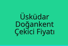 Üsküdar Çekici Fiyatı – Doğankent Oto Kurtarıcı Ücreti