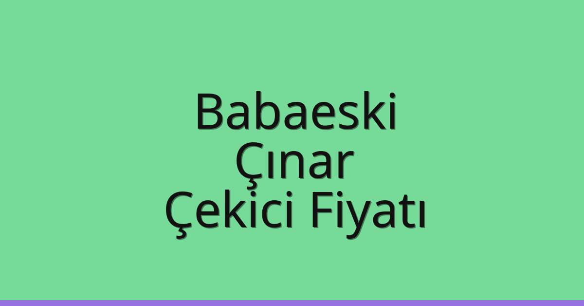 Babaeski Çekici Fiyatı – Çınar Oto Kurtarıcı Ücreti