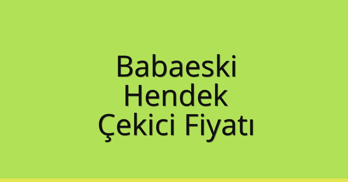 Babaeski Çekici Fiyatı – Hendek Oto Kurtarıcı Ücreti Babaeski Çekici Fiyatı – Hendek Oto Kurtarıcı Ücreti