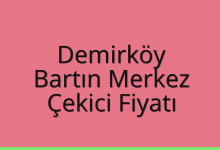 Demirköy Çekici Fiyatı – Bartın Merkez Oto Kurtarıcı Ücreti
