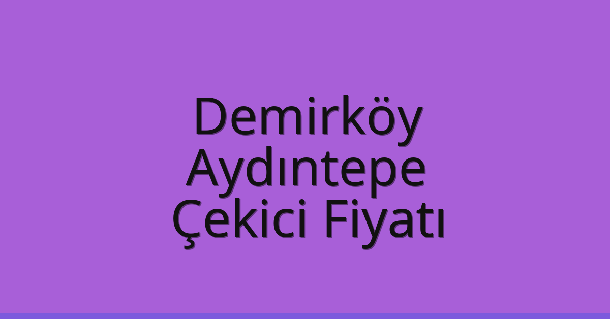 Demirköy Çekici Fiyatı - Aydıntepe Oto Kurtarıcı Ücreti Demirköy Çekici Fiyatı – Aydıntepe Oto Kurtarıcı Ücreti