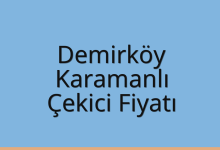 Demirköy Çekici Fiyatı – Karamanlı Oto Kurtarıcı Ücreti