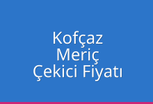 Kofçaz Çekici Fiyatı – Meriç Oto Kurtarıcı Ücreti