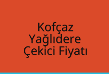 Kofçaz Çekici Fiyatı – Yağlıdere Oto Kurtarıcı Ücreti