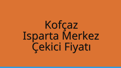 Kofçaz Çekici Fiyatı – Isparta Merkez Oto Kurtarıcı Ücreti