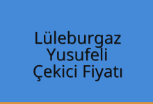 Lüleburgaz Çekici Fiyatı – Yusufeli Oto Kurtarıcı Ücreti
