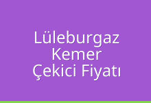 Lüleburgaz Çekici Fiyatı – Kemer Oto Kurtarıcı Ücreti