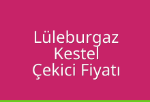 Lüleburgaz Çekici Fiyatı – Kestel Oto Kurtarıcı Ücreti