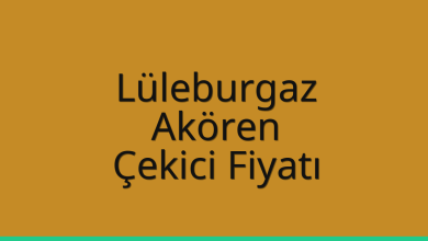 Lüleburgaz Çekici Fiyatı – Akören Oto Kurtarıcı Ücreti