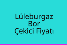 Lüleburgaz Çekici Fiyatı – Bor Oto Kurtarıcı Ücreti