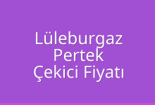 Lüleburgaz Çekici Fiyatı – Pertek Oto Kurtarıcı Ücreti