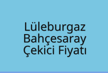 Lüleburgaz Çekici Fiyatı – Bahçesaray Oto Kurtarıcı Ücreti