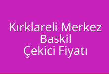 Kırklareli Merkez Çekici Fiyatı – Baskil Oto Kurtarıcı Ücreti