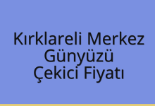 Kırklareli Merkez Çekici Fiyatı – Günyüzü Oto Kurtarıcı Ücreti