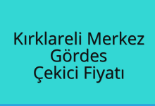 Kırklareli Merkez Çekici Fiyatı – Gördes Oto Kurtarıcı Ücreti