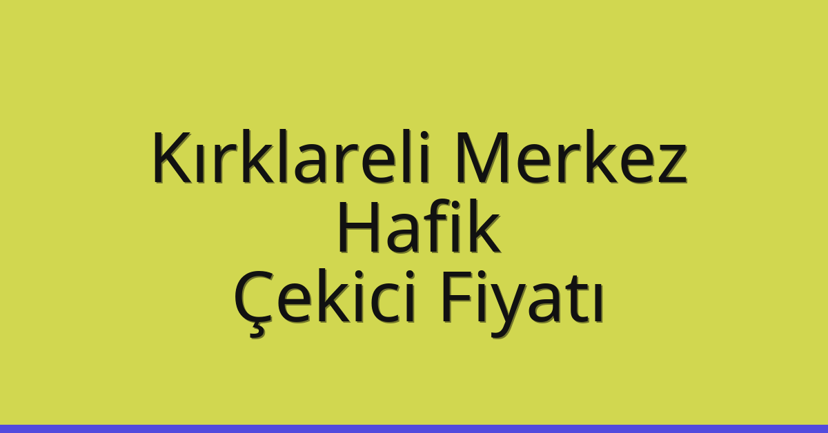 Kırklareli Merkez Çekici Fiyatı – Hafik Oto Kurtarıcı Ücreti Kırklareli Merkez Çekici Fiyatı – Hafik Oto Kurtarıcı Ücreti
