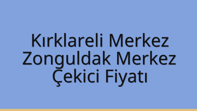 Kırklareli Merkez Çekici Fiyatı – Zonguldak Merkez Oto Kurtarıcı Ücreti
