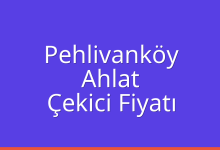 Pehlivanköy Çekici Fiyatı – Ahlat Oto Kurtarıcı Ücreti