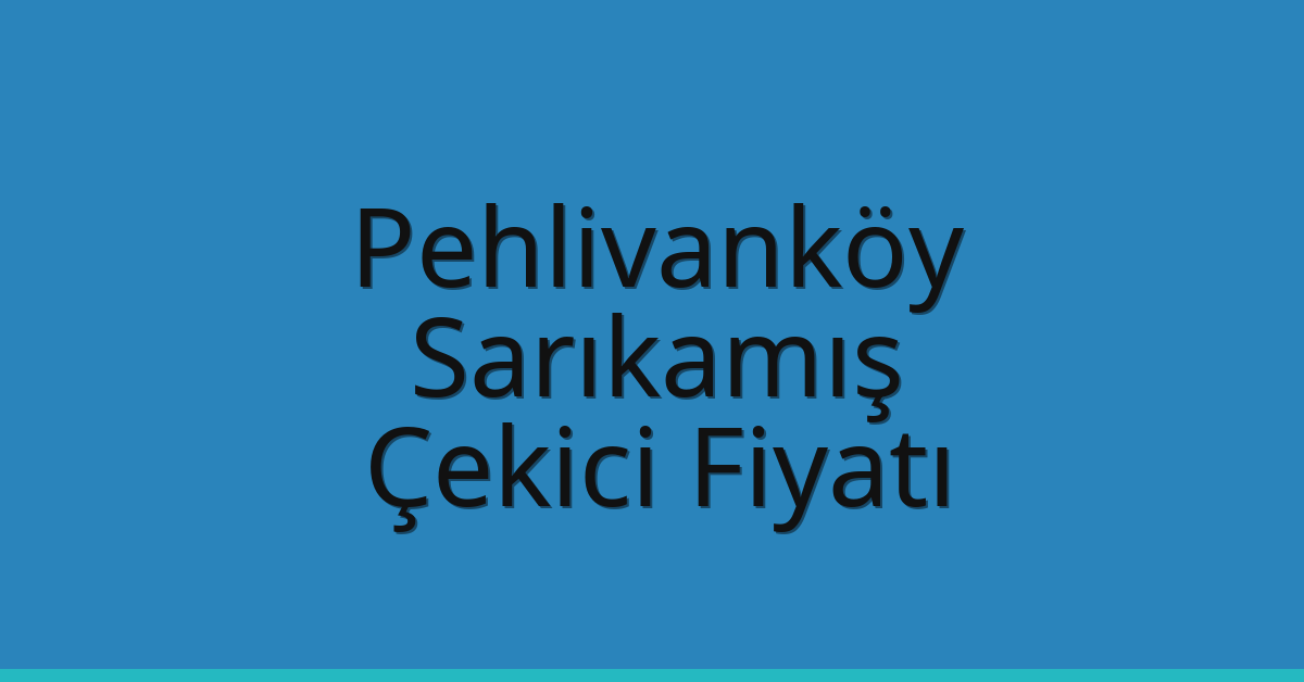 Pehlivanköy Çekici Fiyatı – Sarıkamış Oto Kurtarıcı Ücreti Pehlivanköy Çekici Fiyatı – Sarıkamış Oto Kurtarıcı Ücreti