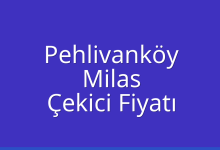 Pehlivanköy Çekici Fiyatı – Milas Oto Kurtarıcı Ücreti