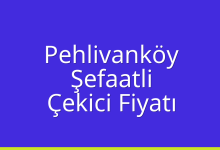 Pehlivanköy Çekici Fiyatı – Şefaatli Oto Kurtarıcı Ücreti