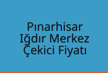 Pınarhisar Çekici Fiyatı – Iğdır Merkez Oto Kurtarıcı Ücreti