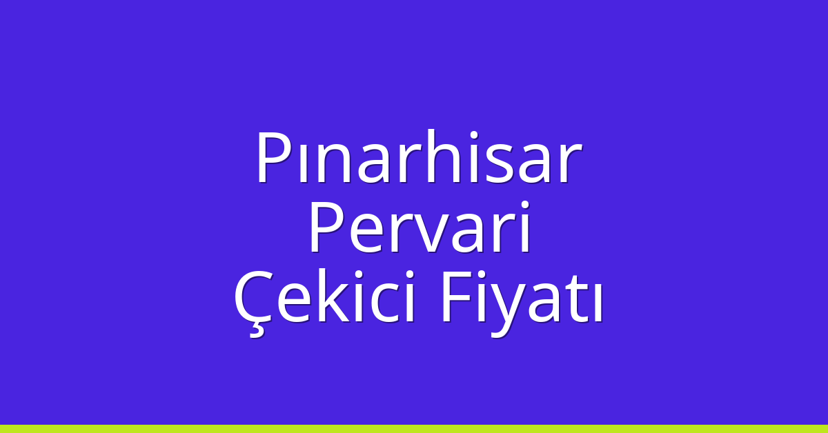 Pınarhisar Çekici Fiyatı – Pervari Oto Kurtarıcı Ücreti Pınarhisar Çekici Fiyatı – Pervari Oto Kurtarıcı Ücreti