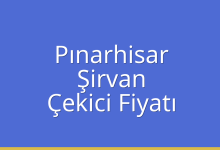 Pınarhisar Çekici Fiyatı – Şirvan Oto Kurtarıcı Ücreti