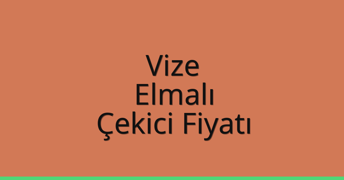 Vize Çekici Fiyatı – Elmalı Oto Kurtarıcı Ücreti