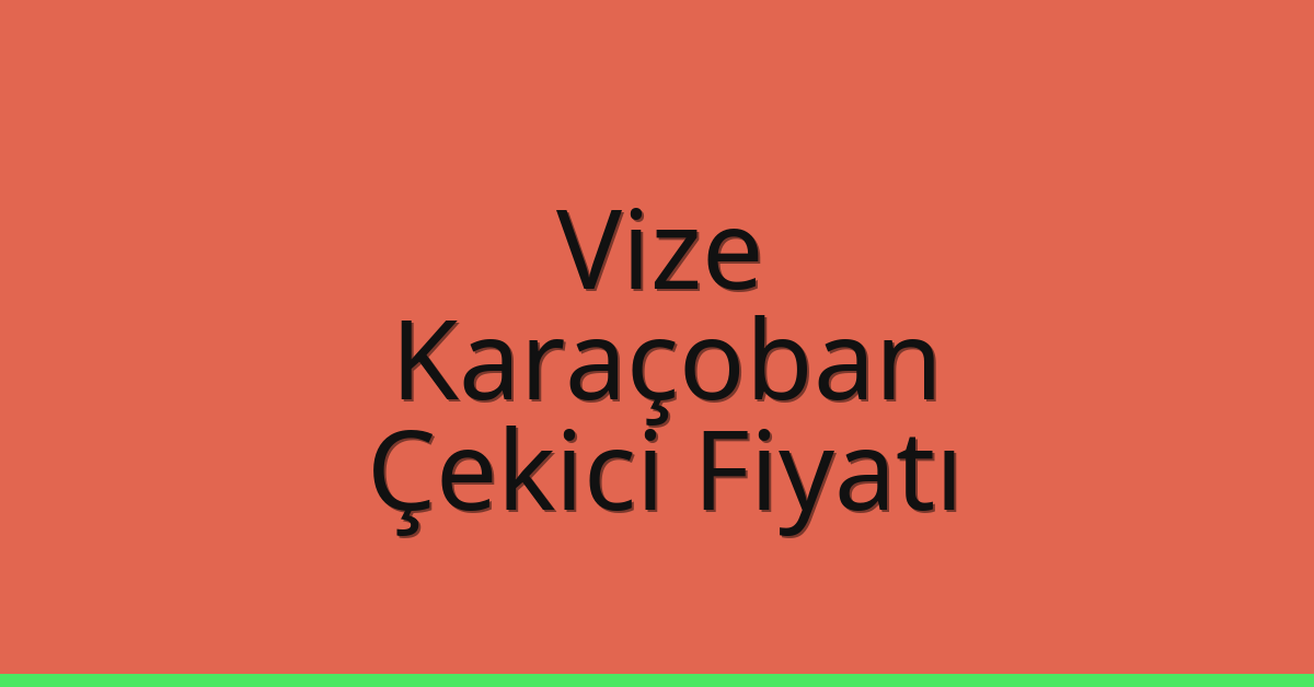 Vize Çekici Fiyatı – Karaçoban Oto Kurtarıcı Ücreti Vize Çekici Fiyatı – Karaçoban Oto Kurtarıcı Ücreti
