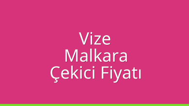 Vize Çekici Fiyatı – Malkara Oto Kurtarıcı Ücreti
