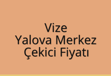 Vize Çekici Fiyatı – Yalova Merkez Oto Kurtarıcı Ücreti